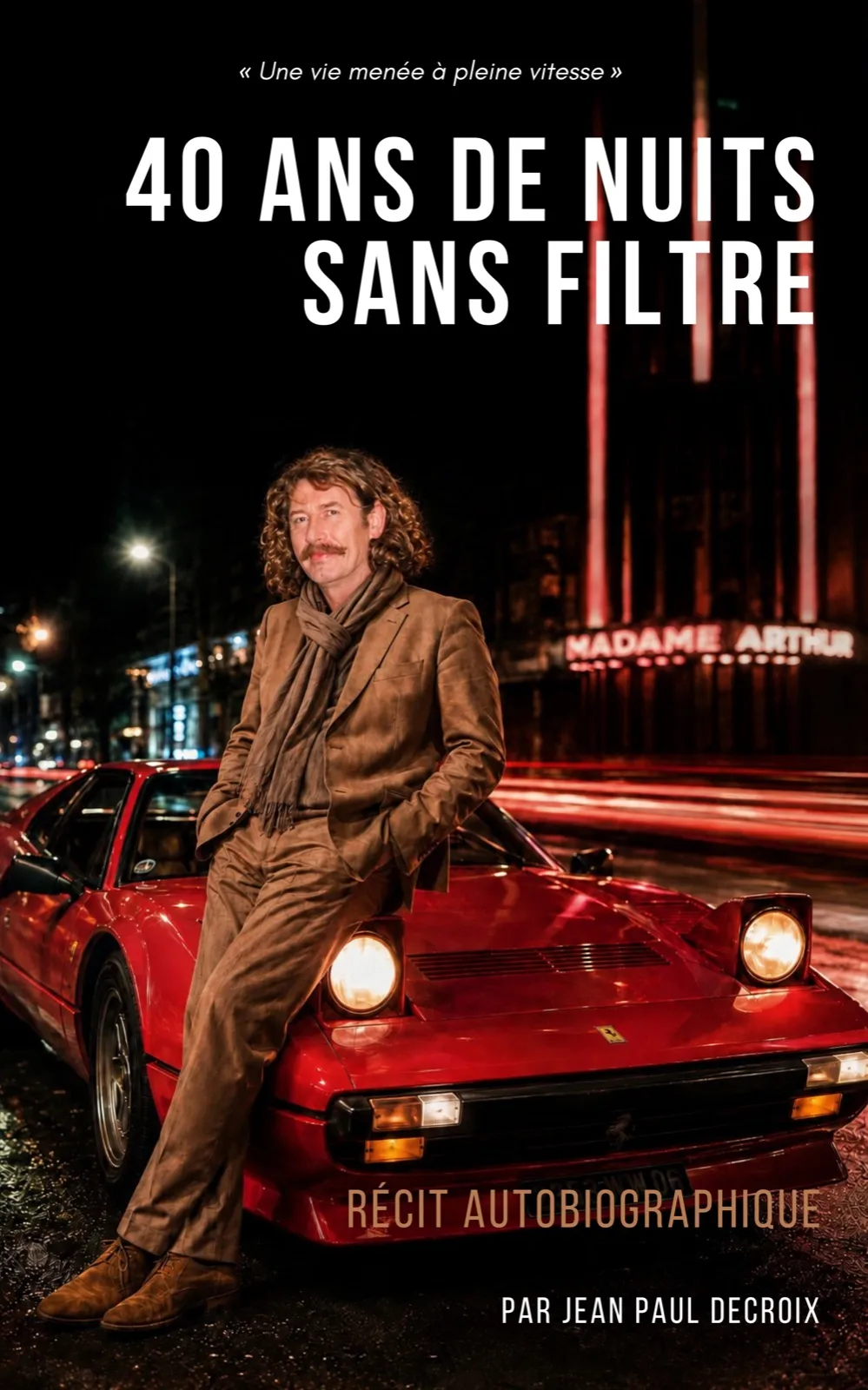 Couverture du livre 40 ans de nuits sans filtre, par Jean Paul Decroix